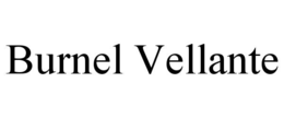 BURNEL VELLANTE