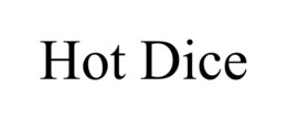 HOT DICE