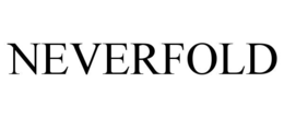 NEVERFOLD