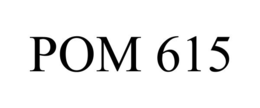POM 615