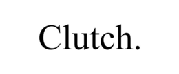 CLUTCH.