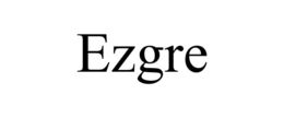 EZGRE