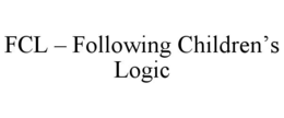FCL – FOLLOWING CHILDREN’S LOGIC