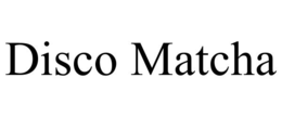 DISCO MATCHA