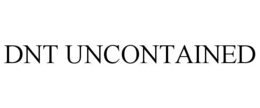 DNT UNCONTAINED