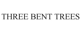 THREE BENT TREES