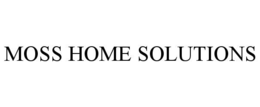 MOSS HOME SOLUTIONS