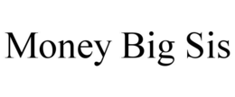 MONEY BIG SIS