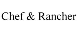 CHEF & RANCHER