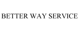 BETTER WAY SERVICE