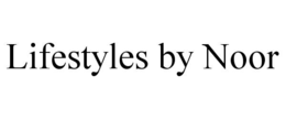 LIFESTYLES BY NOOR
