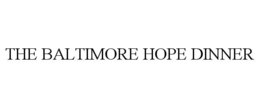 THE BALTIMORE HOPE DINNER