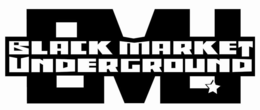 BMU BLACK MARKET UNDERGROUND