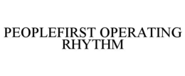 PEOPLEFIRST OPERATING RHYTHM