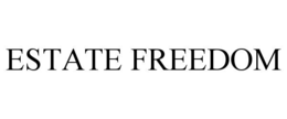 ESTATE FREEDOM