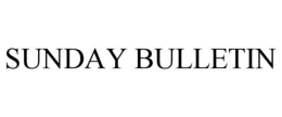 SUNDAY BULLETIN