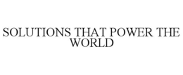 SOLUTIONS THAT POWER THE WORLD