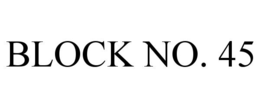 BLOCK NO. 45