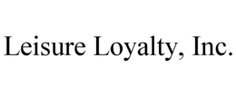 LEISURE LOYALTY, INC.