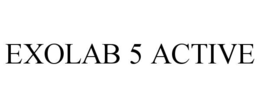EXOLAB 5 ACTIVE