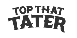 TOP THAT TATER