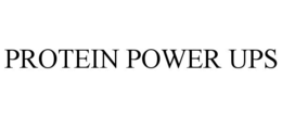 PROTEIN POWER UPS