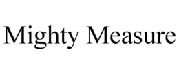 MIGHTY MEASURE