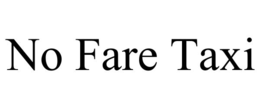 NO FARE TAXI