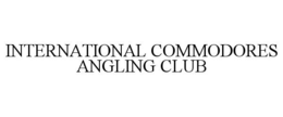 INTERNATIONAL COMMODORES ANGLING CLUB