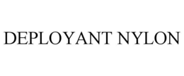 DEPLOYANT NYLON