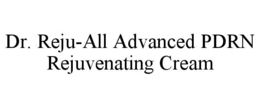 DR. REJU-ALL ADVANCED PDRN REJUVENATING CREAM