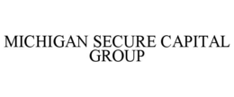 MICHIGAN SECURE CAPITAL GROUP