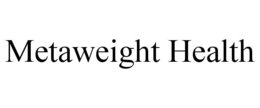 METAWEIGHT HEALTH