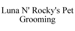 LUNA N' ROCKY'S PET GROOMING