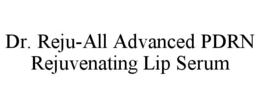 DR. REJU-ALL ADVANCED PDRN REJUVENATING LIP SERUM