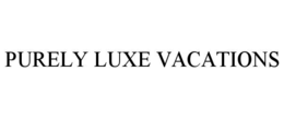 PURELY LUXE VACATIONS