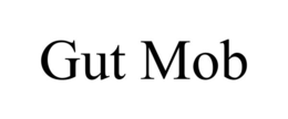 GUT MOB