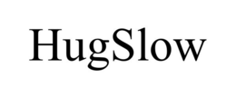 HUGSLOW