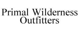PRIMAL WILDERNESS OUTFITTERS