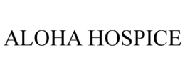 ALOHA HOSPICE