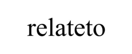 RELATETO