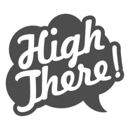 HIGH THERE!