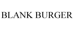 BLANK BURGER