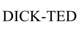 DICK-TED
