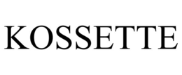 KOSSETTE