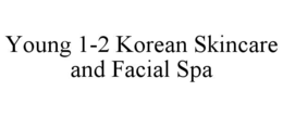 YOUNG 1-2 KOREAN SKINCARE AND FACIAL SPA