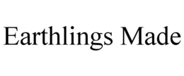 EARTHLINGS MADE