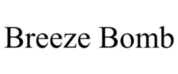 BREEZE BOMB