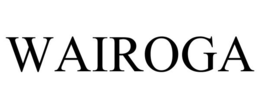 WAIROGA