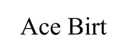 ACE BIRT